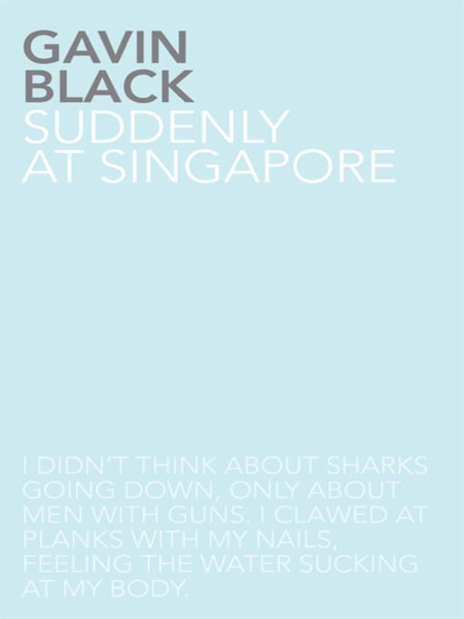 Title details for Suddenly at Singapore by Gavin Black - Available